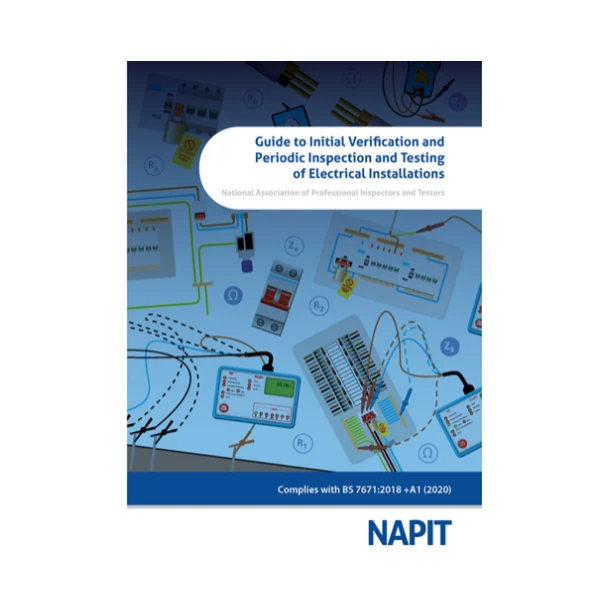 Napit Guide To Initial Verification And Periodic Inspection And Testing Of Electrical Installations 2 NAPIT 02002800000 Napit Guide To Initial Verification And Periodic Inspection And Testing Of Electrical Installations 2