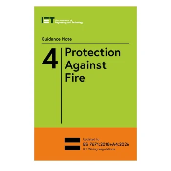 IET 9781837240517 Guidance Note 4 | Amendment 4 | Protection Against Fire | 10th Edition | BS 7671:2018+A4:2026
