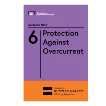 IET 9781837240579 Guidance Note 6 | Amendment 4 | Protection Against Overcurrent | 10th Edition | BS 7671:2018+A4:2026