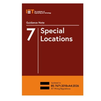 IET 9781837240609 Guidance Note 7 | Amendment 4 | Special Locations | 8th Edition | BS 7671:2018+A4:2026