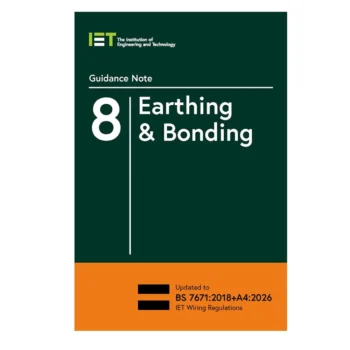 IET 9781837240630 Guidance Note 8 | Amendment 4 | Earthing & Bonding | 6th Edition | BS 7671:2018+A4:2026
